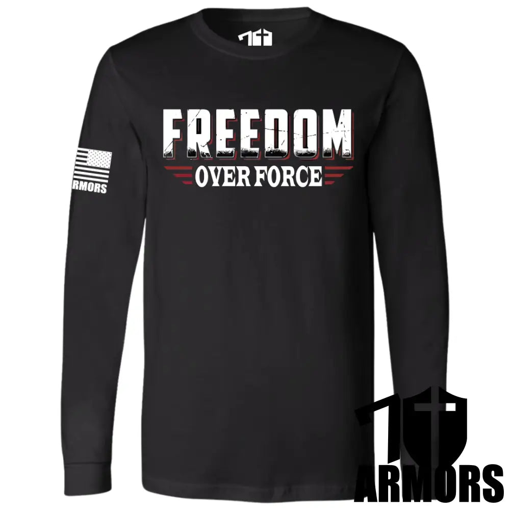 FREEDOM OVER FORCE LONG SLEEVE