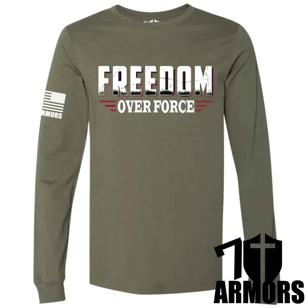 FREEDOM OVER FORCE LONG SLEEVE