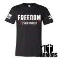 FREEDOM OVER FORCE T-SHIRT