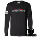 LEFTISTS HATE ME LONG SLEEVE