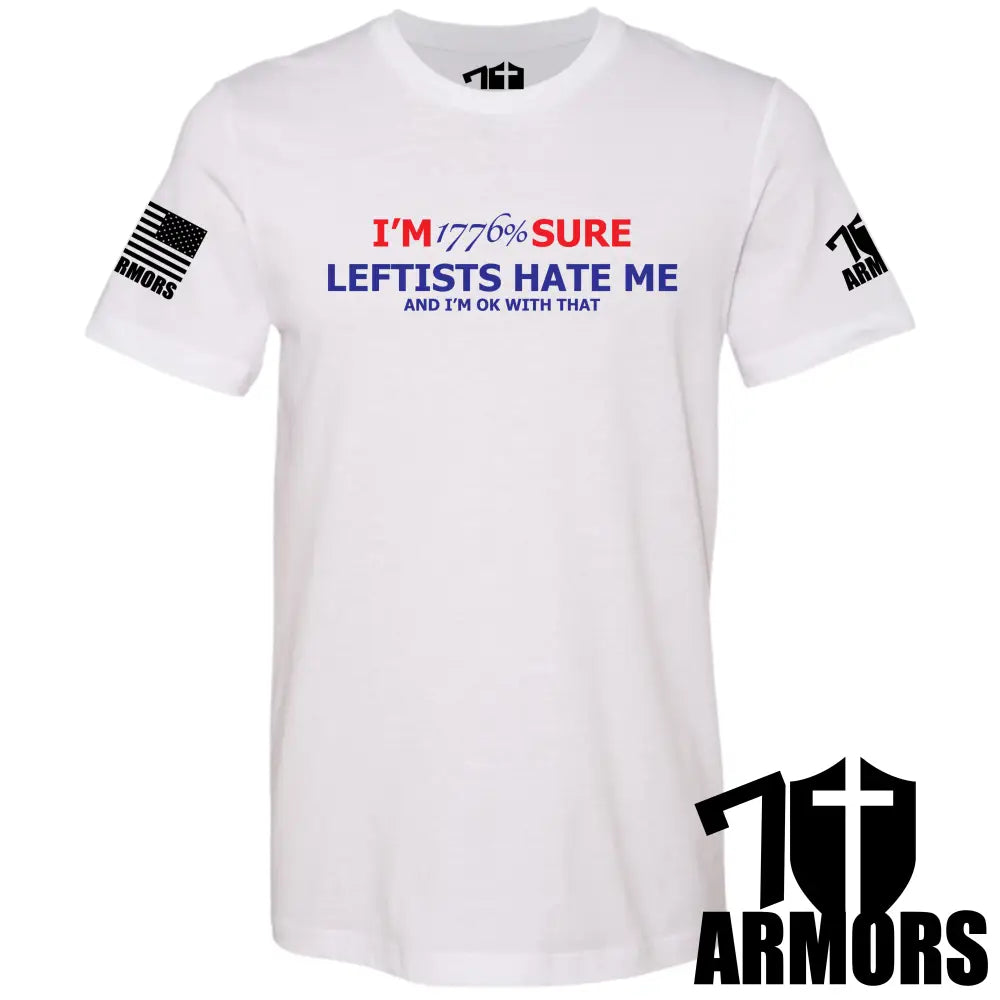 LEFTISTS HATE ME T-SHIRT